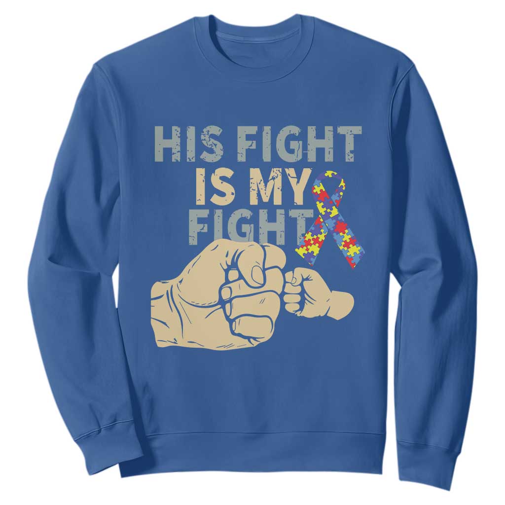 Autism Support Sweatshirt His Fight is My Fight Hand Fists TS01 Royal Blue Printyourwear