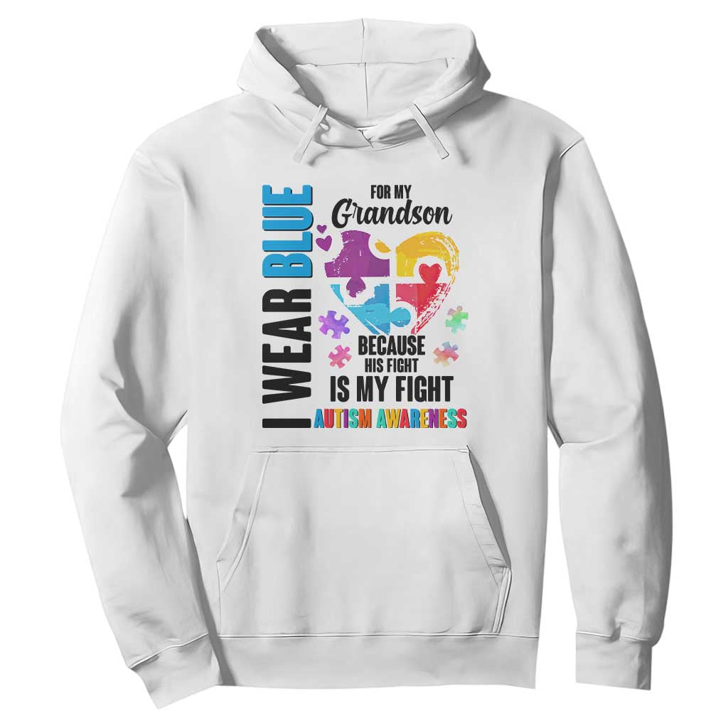Autism Grandparents Hoodie I Wear Blue For My Grandson Because His Fight is My Fight TS01 White Printyourwear