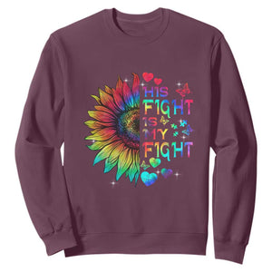 Sunflower Autism Sweatshirt His Fight is My Fight Rainbow TS01 Maroon Printyourwear