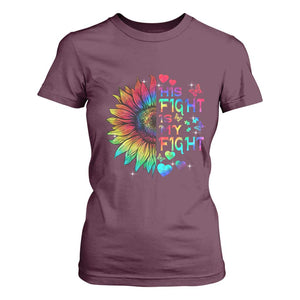 Sunflower Autism T Shirt For Women His Fight is My Fight Rainbow TS01 Maroon Printyourwear
