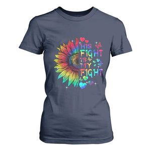 Sunflower Autism T Shirt For Women His Fight is My Fight Rainbow TS01 Navy Printyourwear