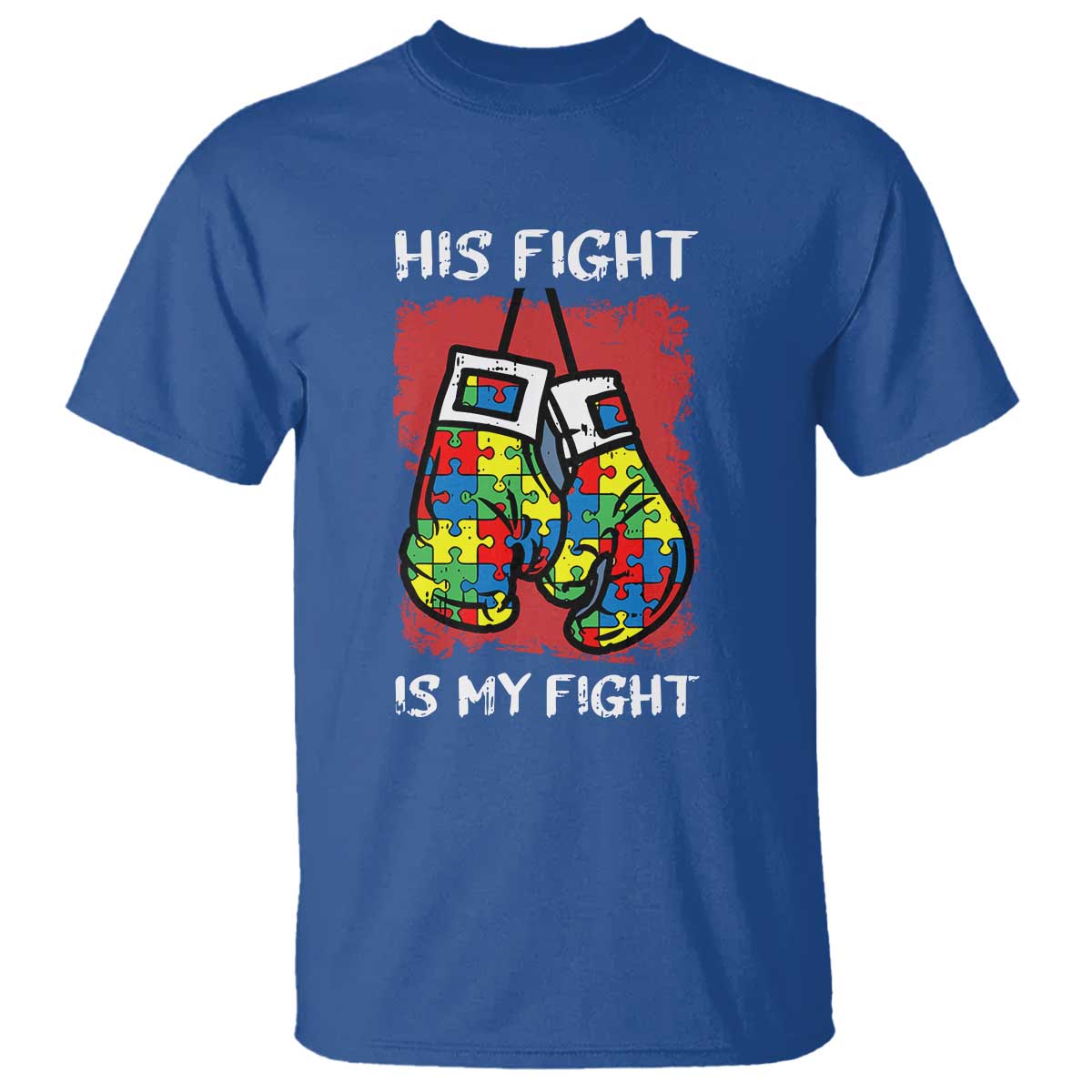 Autism Support T Shirt His Fight is My Fight Jigsaw Puzzle Boxing Gloves TS01 Royal Blue Printyourwear