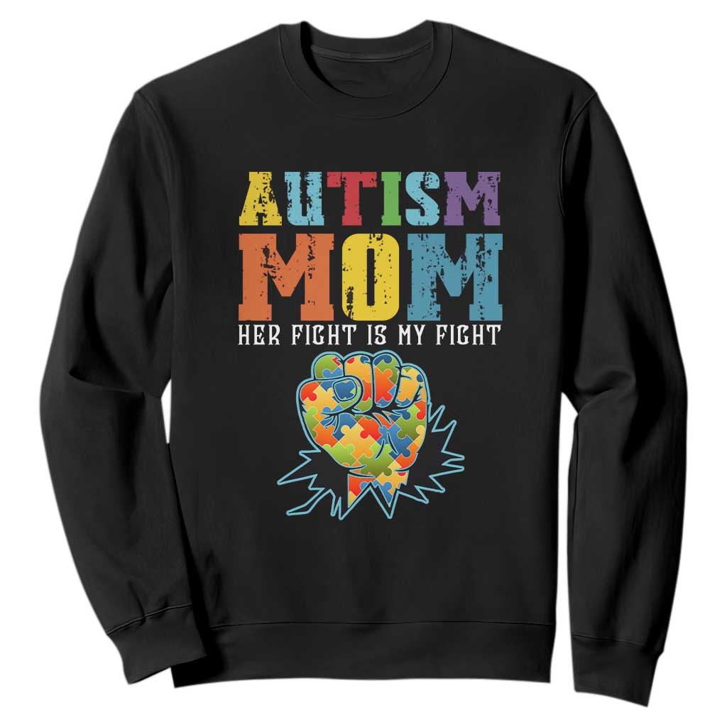 Autism Mom Sweatshirt Her Fight is My Fight Puzzle Raised Fist TS01 Black Printyourwear