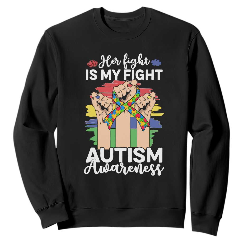 Autism Support Sweatshirt Her Fight is My Fight Together Puzzle Ribbon Raised Fists TS01 Black Printyourwear