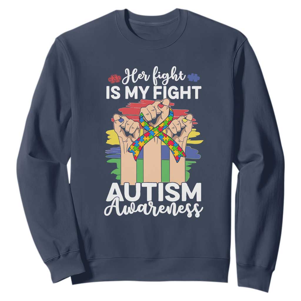 Autism Support Sweatshirt Her Fight is My Fight Together Puzzle Ribbon Raised Fists TS01 Navy Printyourwear