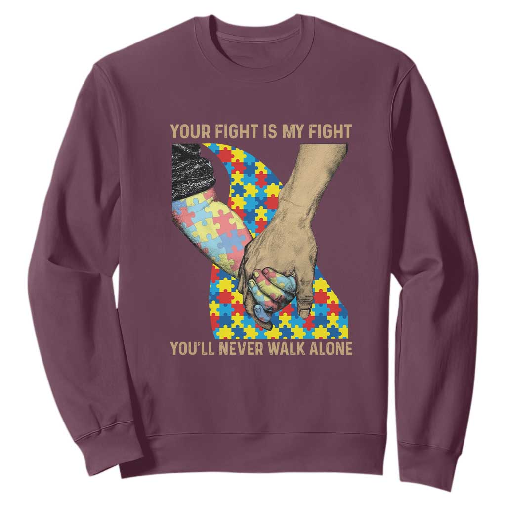 Autism Support Sweatshirt Your Fight Is My Fight Together Hand In Hand TS01 Maroon Printyourwear