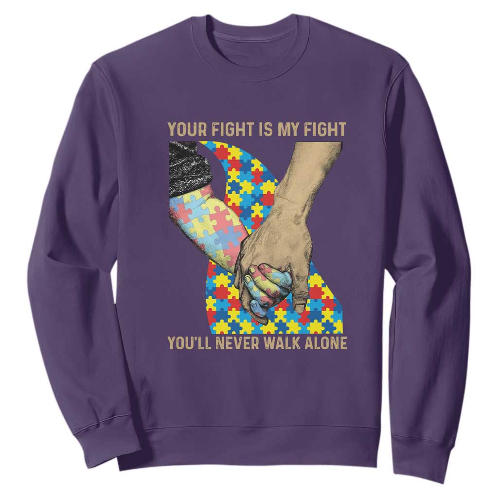 Autism Support Sweatshirt Your Fight Is My Fight Together Hand In Hand TS01 Purple Printyourwear