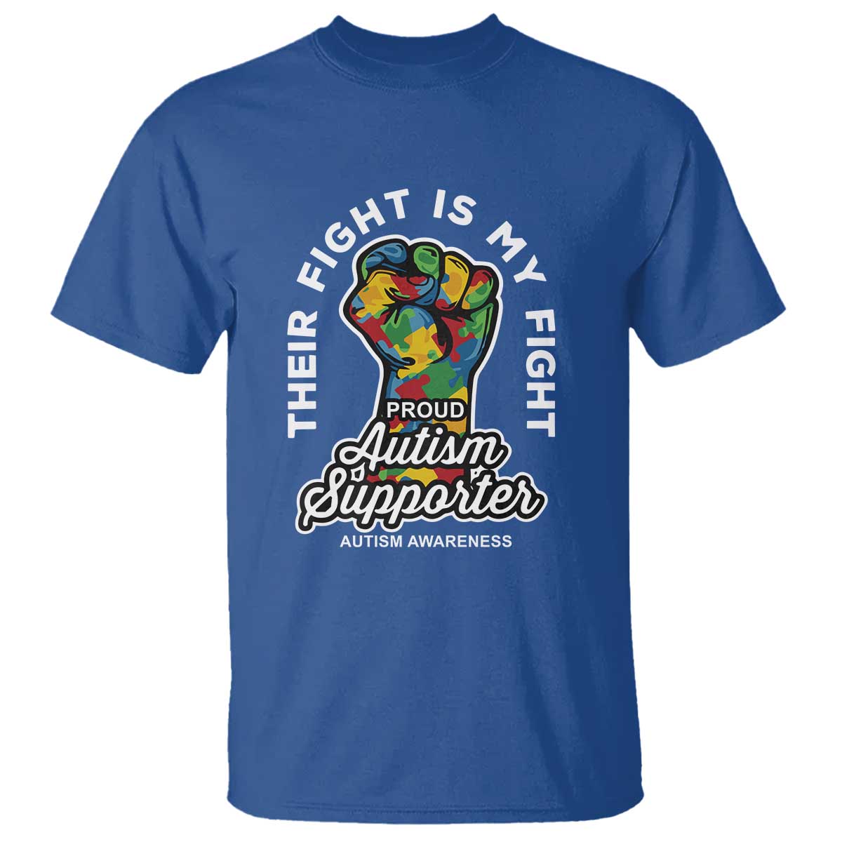 Proud Autism Supporter T Shirt Their Fight is My Fight Raised Fist Fighters TS01 Royal Blue Printyourwear