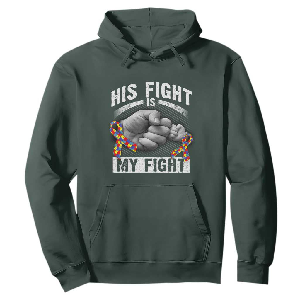 Autism Support Hoodie His Fight Is My Fight Fighters Fist Bump TS01 Dark Forest Green Print Your Wear