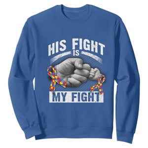 Autism Support Sweatshirt His Fight Is My Fight Fighters Fist Bump TS01 Royal Blue Print Your Wear