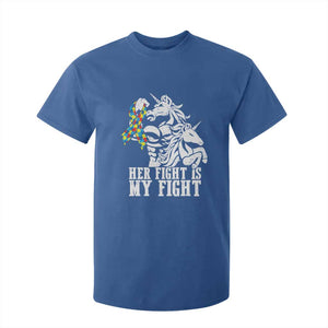 Unicorn Autism Dad T Shirt For Kid Her Fight Is My Fight Strong Fighters TS01 Royal Blue Printyourwear