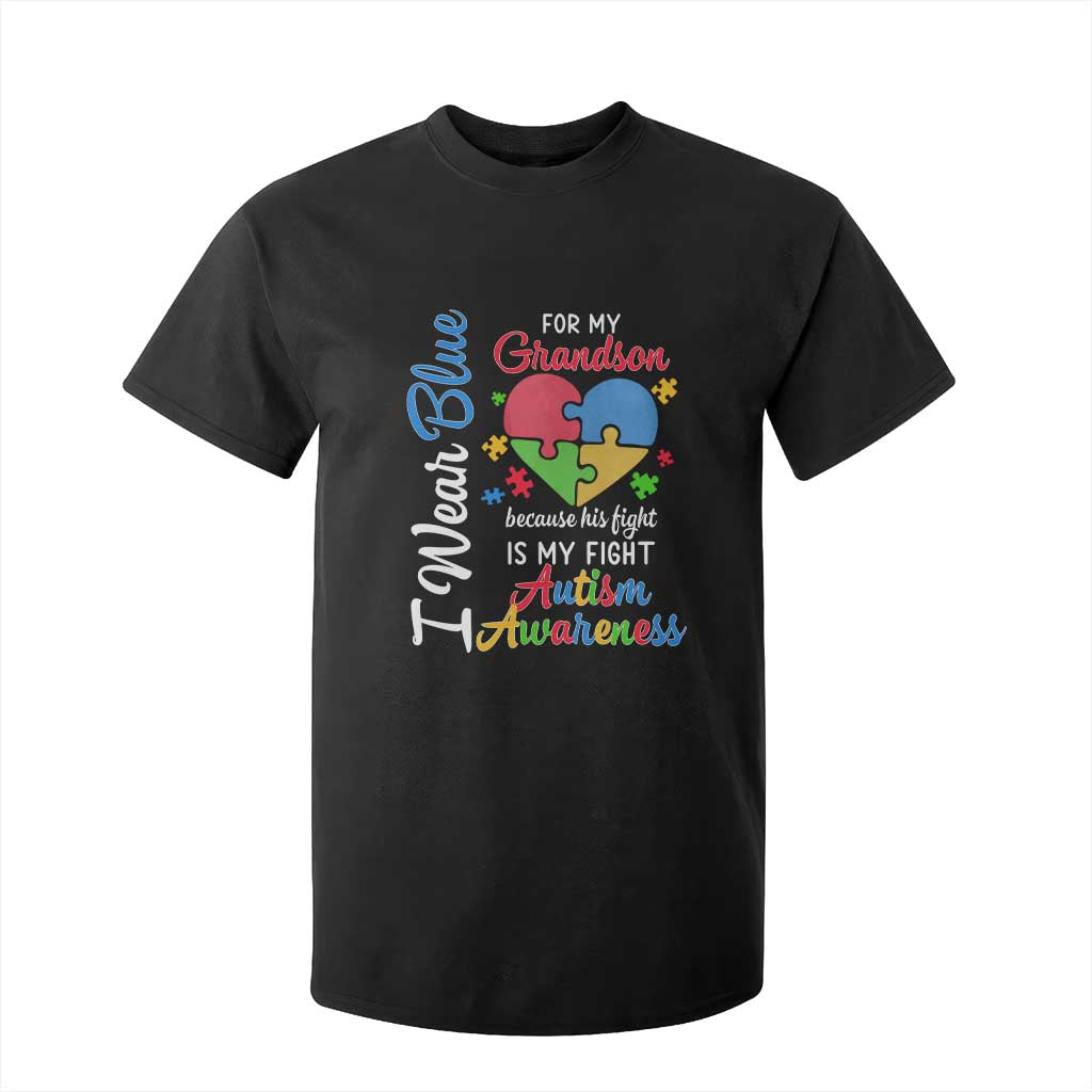 Autism Grandparents T Shirt For Kid I Wear Blue For My Grandson Because His Fight is My Fight Grandma Grandpa TS01 Black Printyourwear