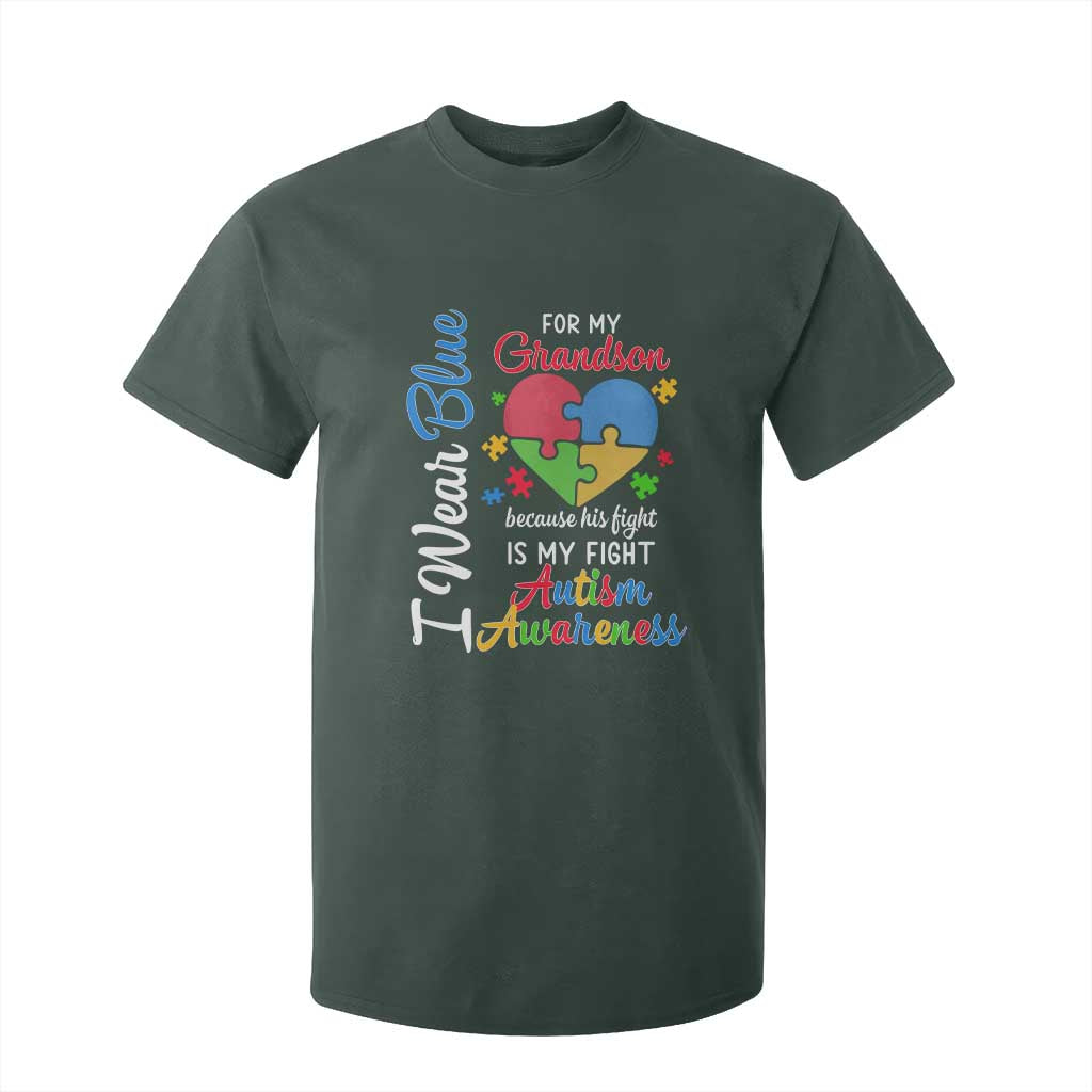 Autism Grandparents T Shirt For Kid I Wear Blue For My Grandson Because His Fight is My Fight Grandma Grandpa TS01 Dark Forest Green Printyourwear