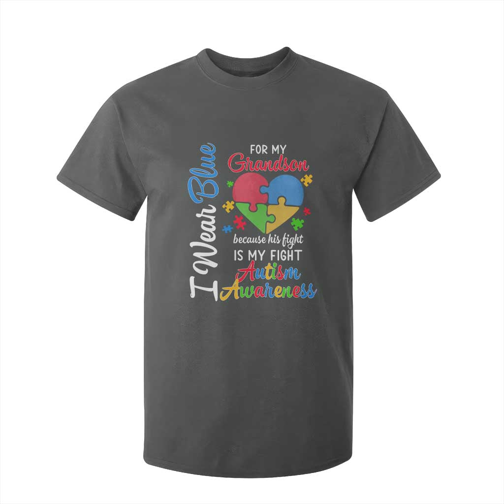 Autism Grandparents T Shirt For Kid I Wear Blue For My Grandson Because His Fight is My Fight Grandma Grandpa TS01 Dark Heather Printyourwear