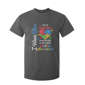 Autism Grandparents T Shirt For Kid I Wear Blue For My Grandson Because His Fight is My Fight Grandma Grandpa TS01 Dark Heather Printyourwear