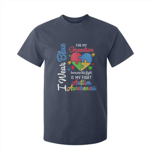 Autism Grandparents T Shirt For Kid I Wear Blue For My Grandson Because His Fight is My Fight Grandma Grandpa TS01 Navy Printyourwear