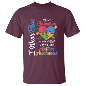 Autism Grandparents T Shirt I Wear Blue For My Grandson Because His Fight is My Fight Grandma Grandpa TS01 Maroon Printyourwear