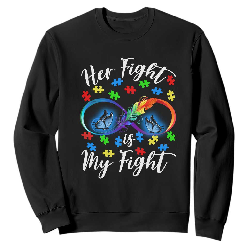 Autism Support Sweatshirt Her Fight Is My FightRainbow Infinity With Feather Butterflies TS01 Black Printyourwear