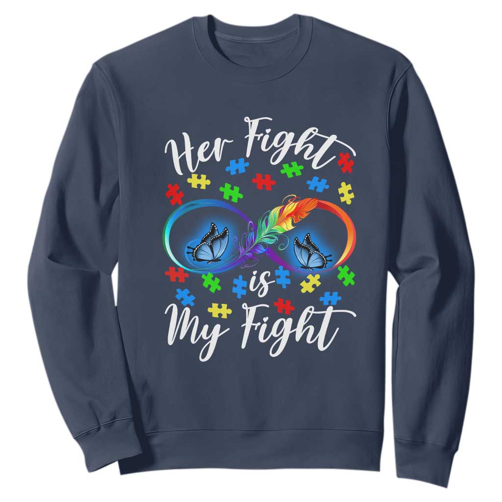 Autism Support Sweatshirt Her Fight Is My FightRainbow Infinity With Feather Butterflies TS01 Navy Printyourwear