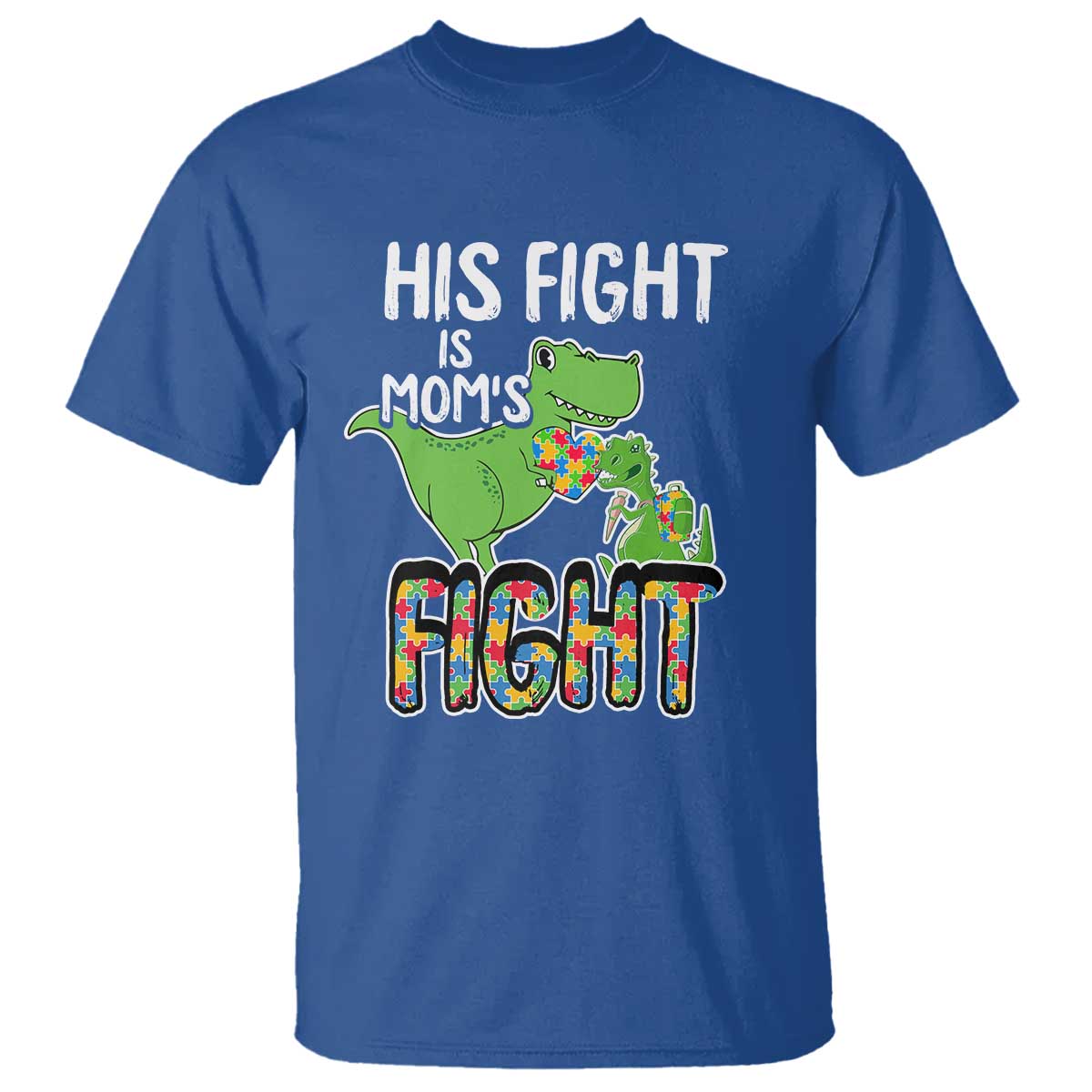 Dinosaur Autism Mama T Shirt His Fight Is Mom's Fight Acceot Love Support Jigsaw Puzzle TS01 Royal Blue Printyourwear