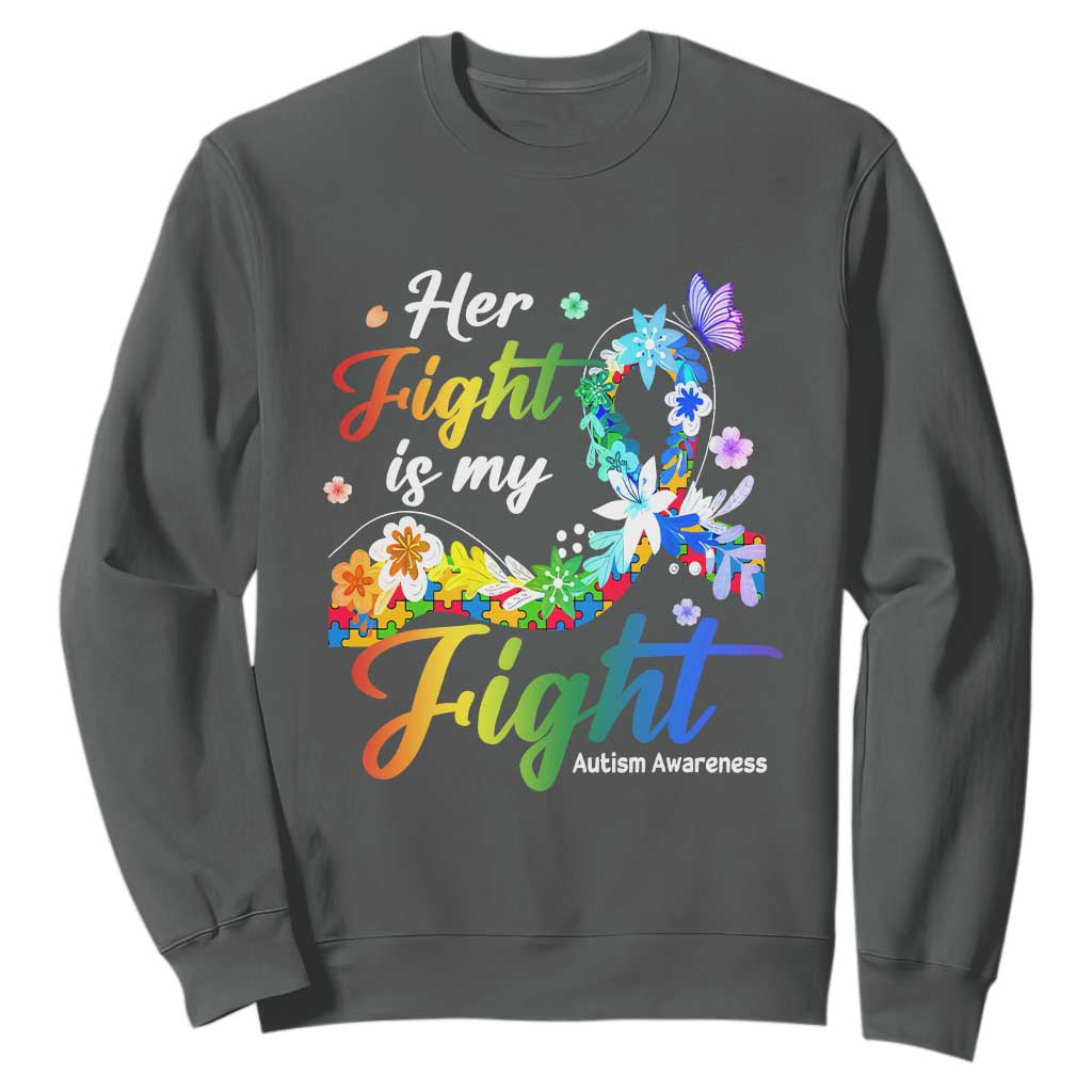 Autism Support Sweatshirt Her Fight Is My Fight Floral Rainbow Ribbon TS01 Dark Heather Printyourwear