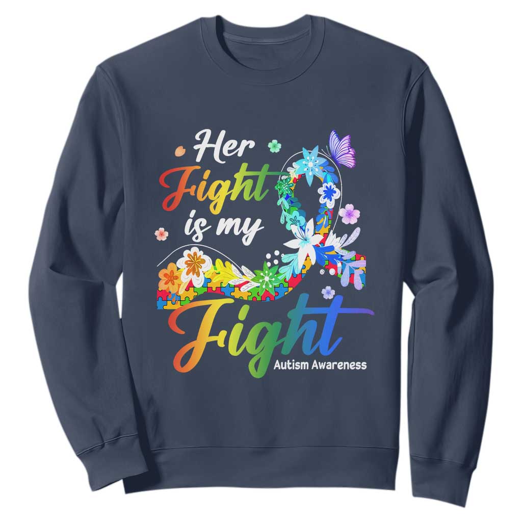 Autism Support Sweatshirt Her Fight Is My Fight Floral Rainbow Ribbon TS01 Navy Printyourwear