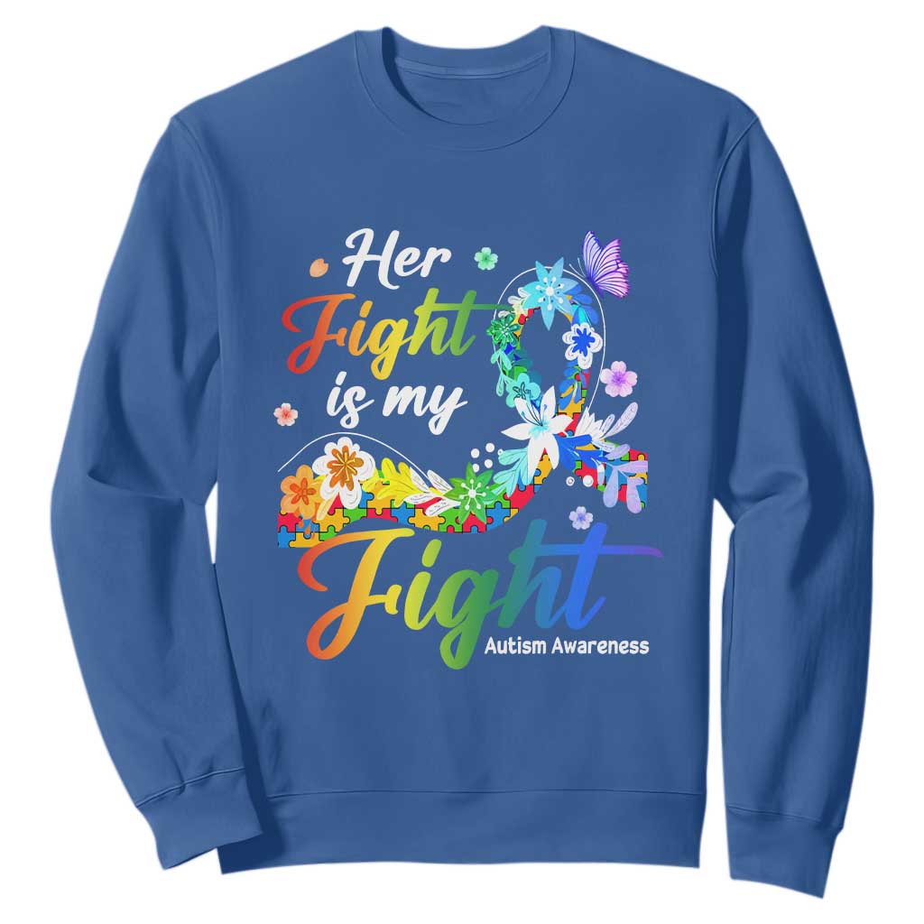 Autism Support Sweatshirt Her Fight Is My Fight Floral Rainbow Ribbon TS01 Royal Blue Printyourwear