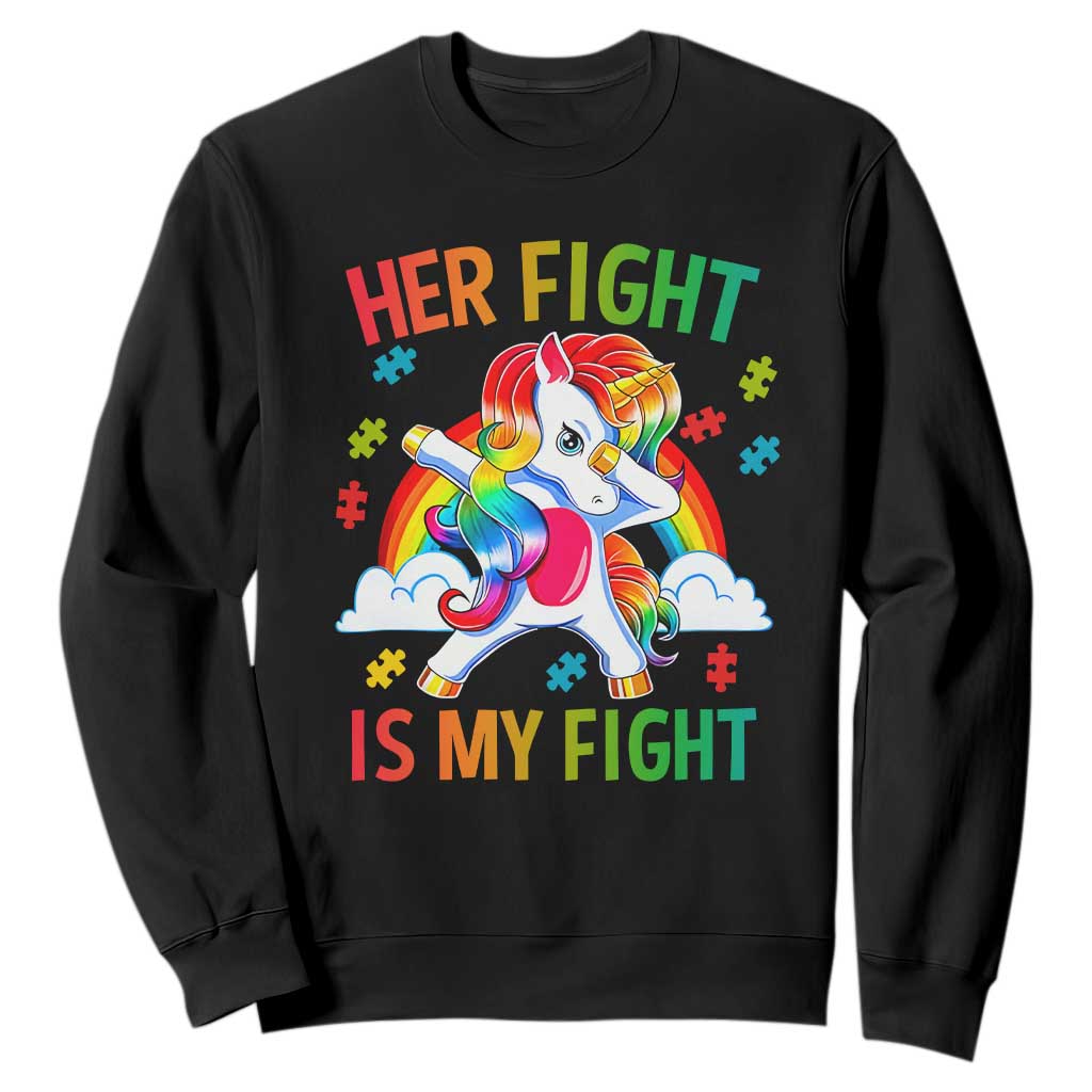 Autism Support Sweatshirt Her Fight Is My Fight Cute Dabbing Unicorn Rainbow TS01 Black Printyourwear