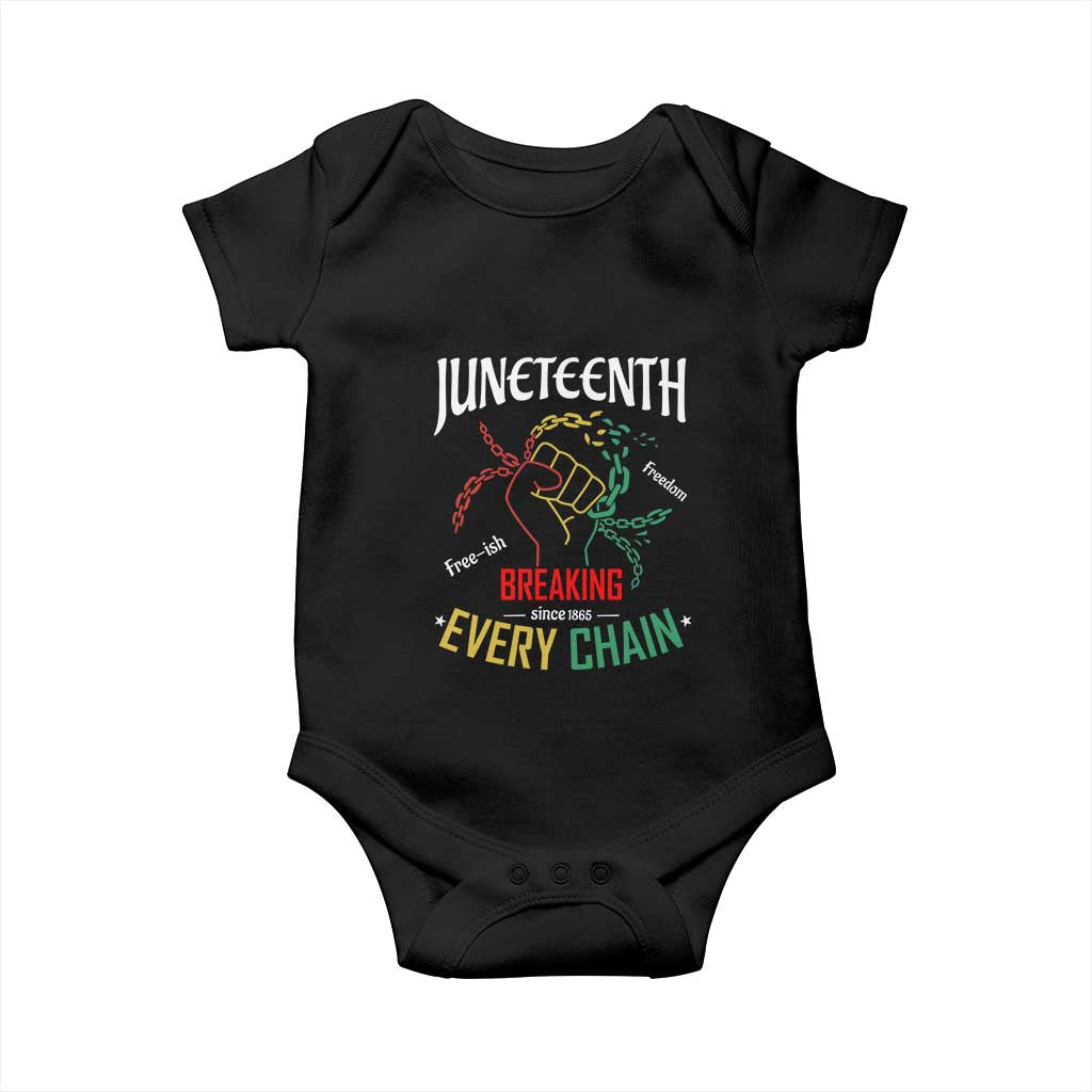 Juneteenth 1865 Baby Onesie Breaking Every Chain Freeish Black Freedom TS01 Black Print Your Wear
