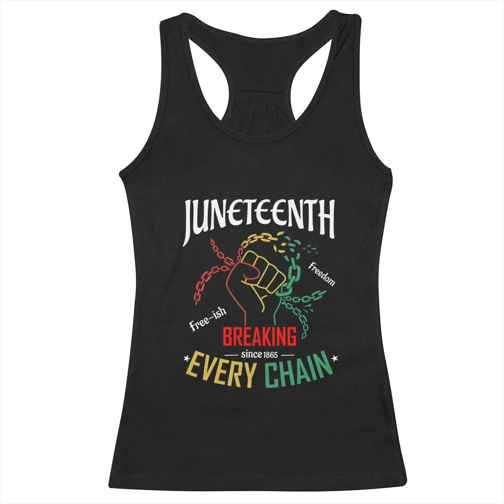 Juneteenth 1865 Racerback Tank Top Breaking Every Chain Freeish Black Freedom TS01 Black Print Your Wear