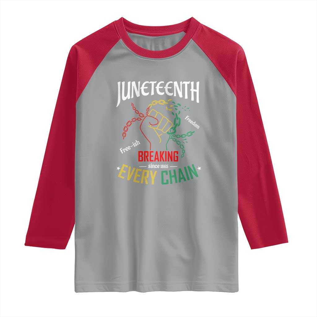 Juneteenth 1865 Raglan Shirt Breaking Every Chain Freeish Black Freedom TS01 Sport Gray Red Print Your Wear