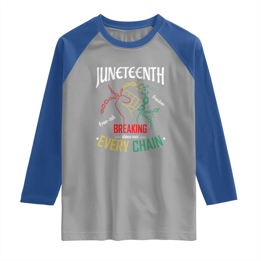 Juneteenth 1865 Raglan Shirt Breaking Every Chain Freeish Black Freedom TS01 Sport Gray Royal Print Your Wear