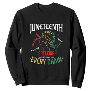 Juneteenth Sweatshirt Breaking Every Chain Since 1865 TS01 Black Printyourwear