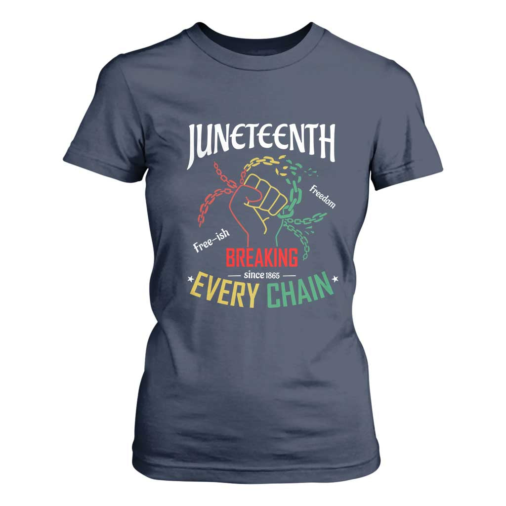 Juneteenth 1865 T Shirt For Women Breaking Every Chain Freeish Black Freedom TS01 Navy Print Your Wear