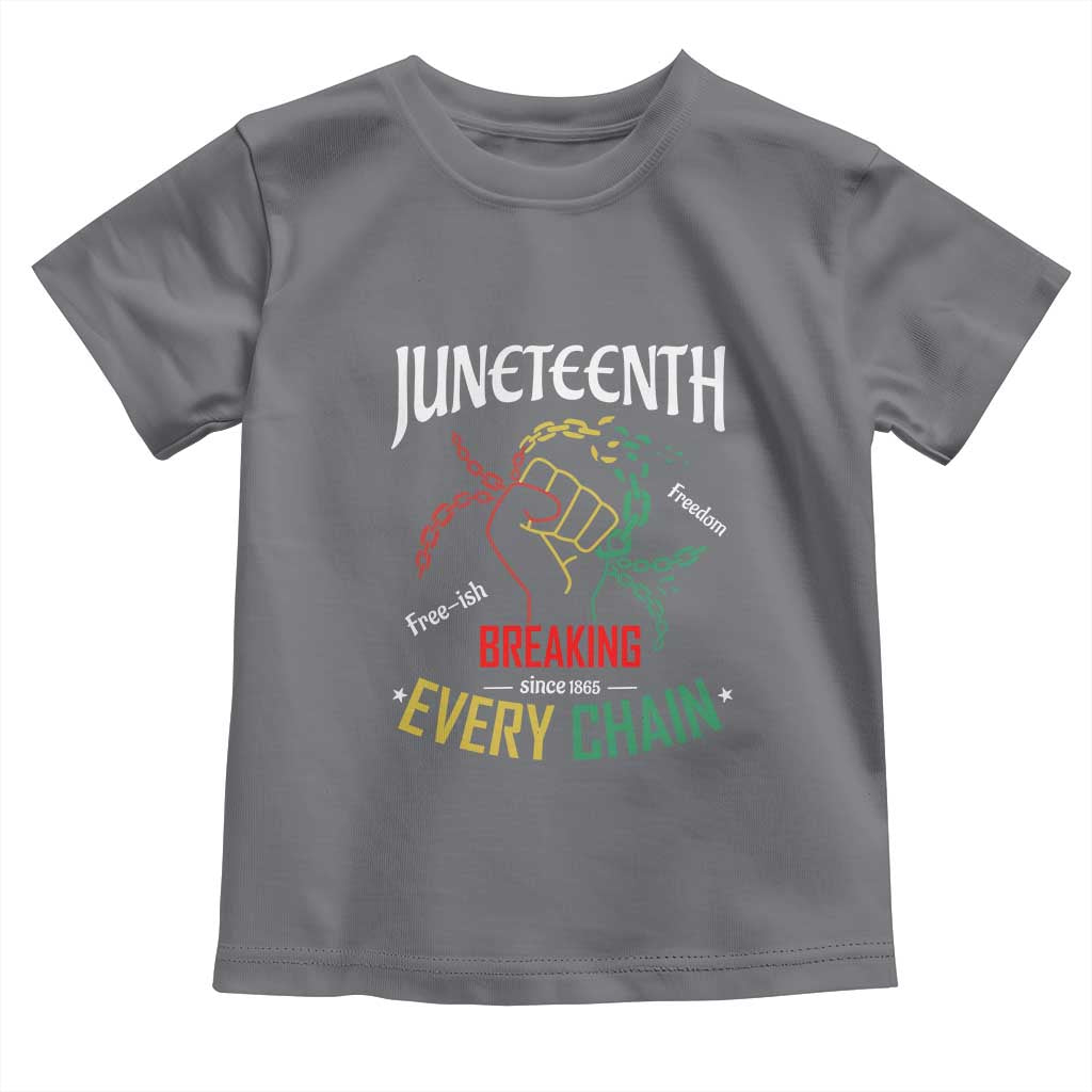Juneteenth 1865 Toddler T Shirt Breaking Every Chain Freeish Black Freedom TS01 Charcoal Print Your Wear