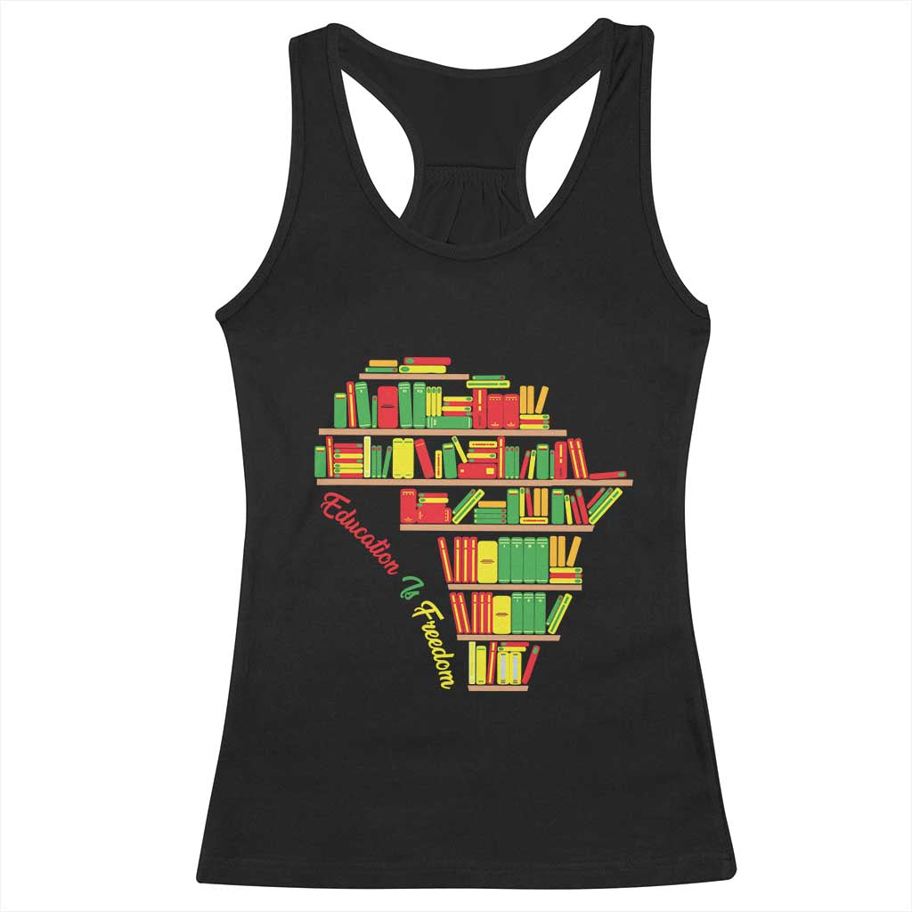 Education Is Freedom Racerback Tank Top African American History TS01 Black Print Your Wear