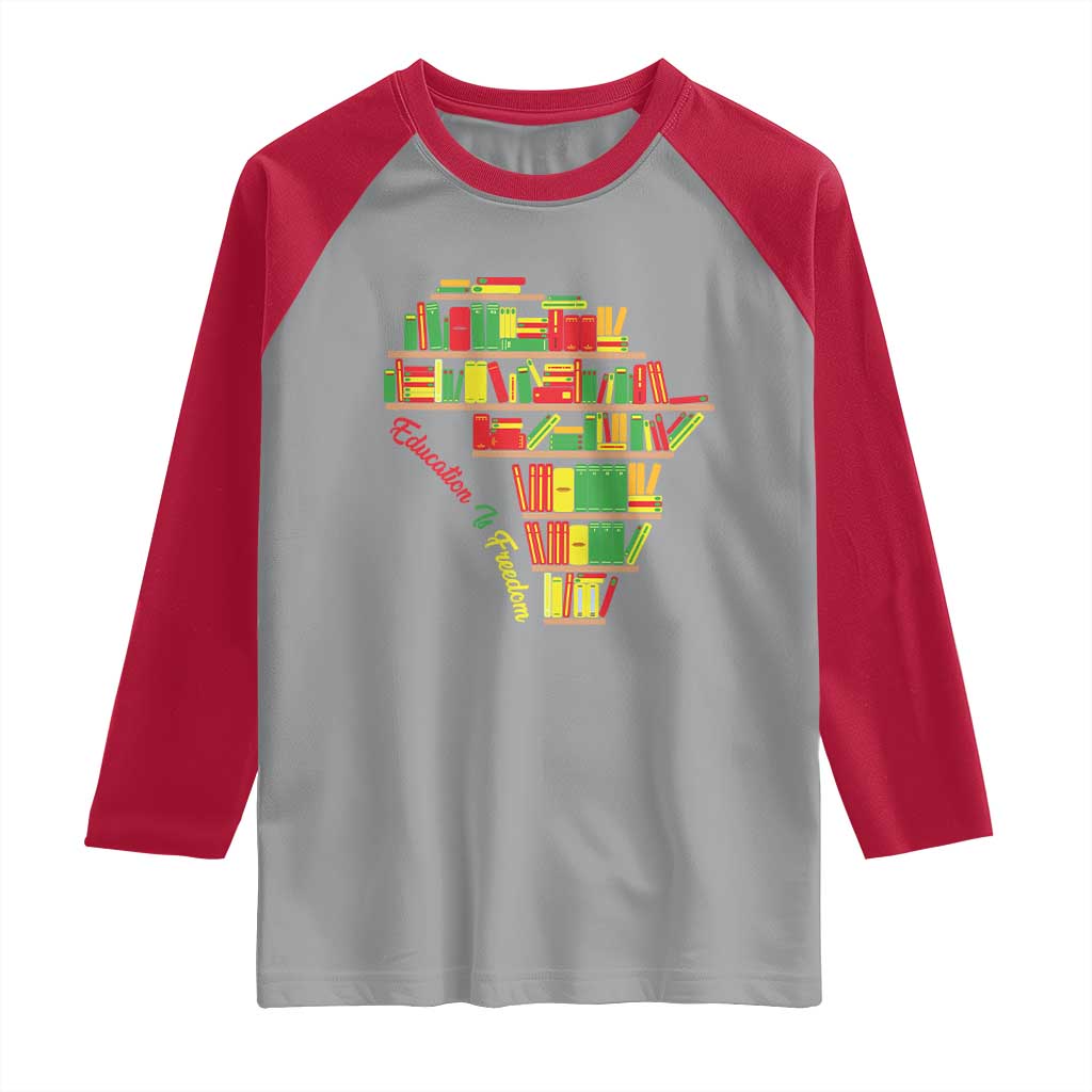 Education Is Freedom Raglan Shirt African American History TS01 Sport Gray Red Print Your Wear