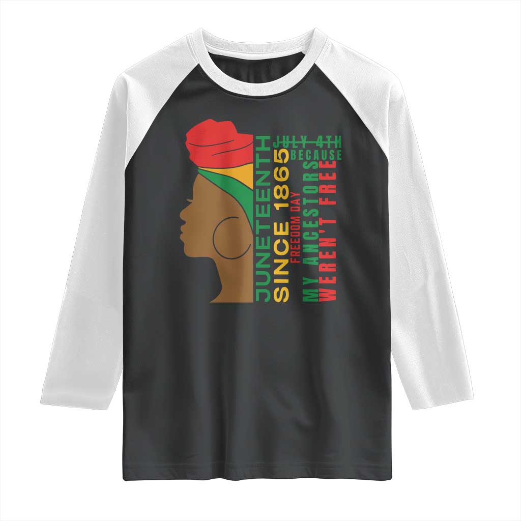 Juneteenth Since 1865 Raglan Shirt My Ancestors Weren't Free TS01 Black White Print Your Wear