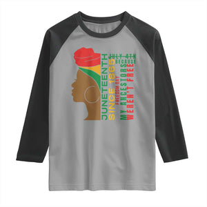 Juneteenth Since 1865 Raglan Shirt My Ancestors Weren't Free TS01 Sport Gray Black Print Your Wear