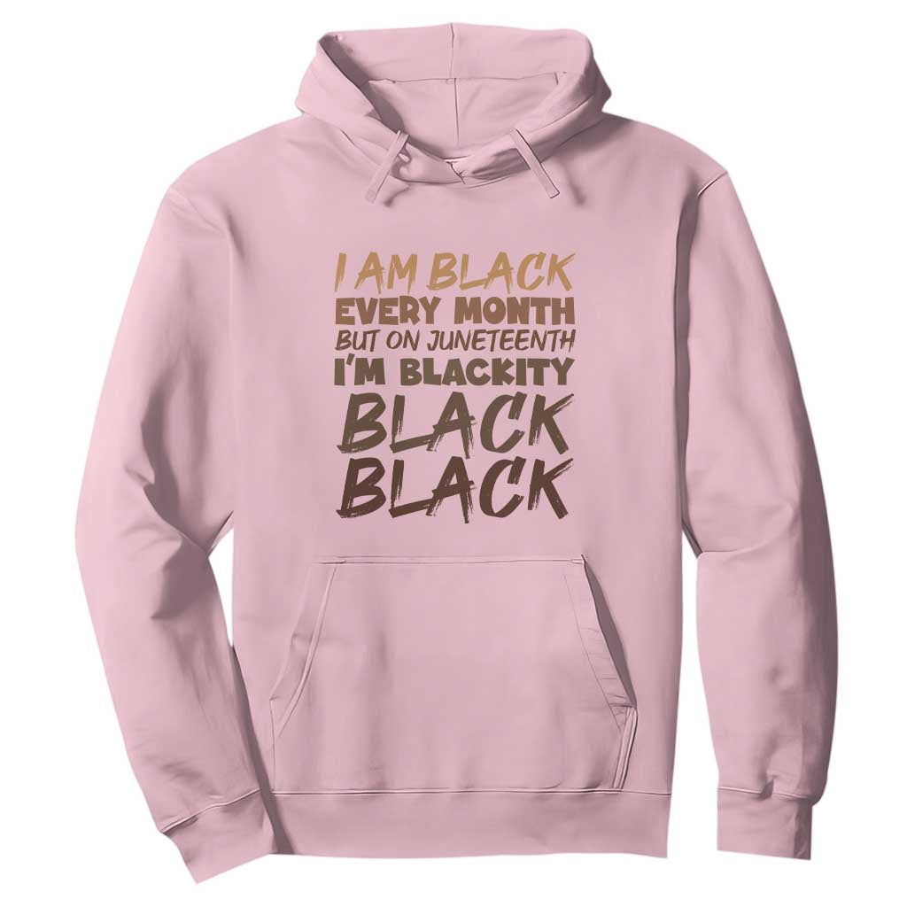 Black History Hoodie But On Juneteenth I'm Blackity TS01 Light Pink Printyourwear