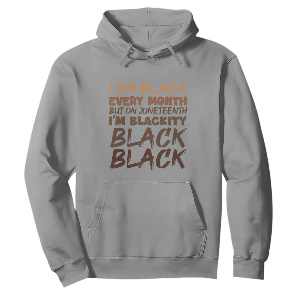 Black History Hoodie But On Juneteenth I'm Blackity TS01 Sport Gray Printyourwear