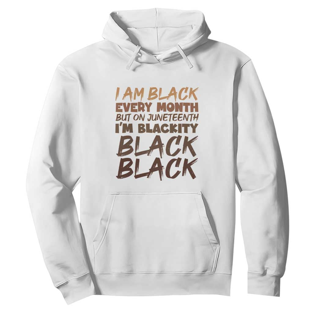 Black History Hoodie But On Juneteenth I'm Blackity TS01 White Printyourwear