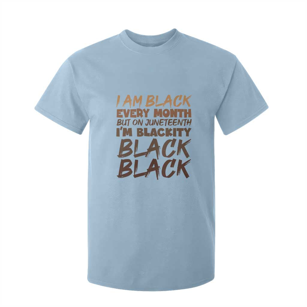 Black History Pride T Shirt For Kid But On Juneteenth I'm Blackity TS01 Light Blue Print Your Wear