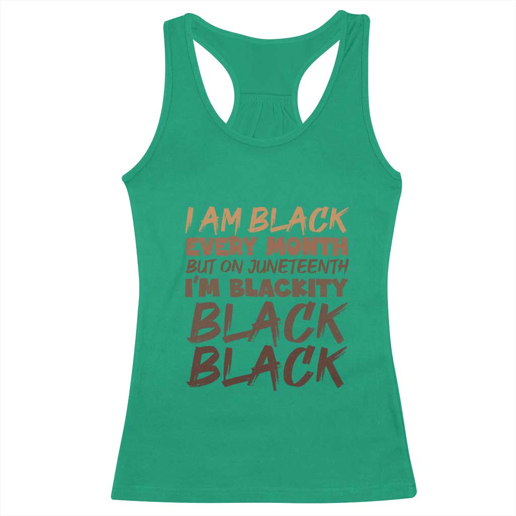 Black History Pride Racerback Tank Top But On Juneteenth I'm Blackity TS01 Irish Green Print Your Wear