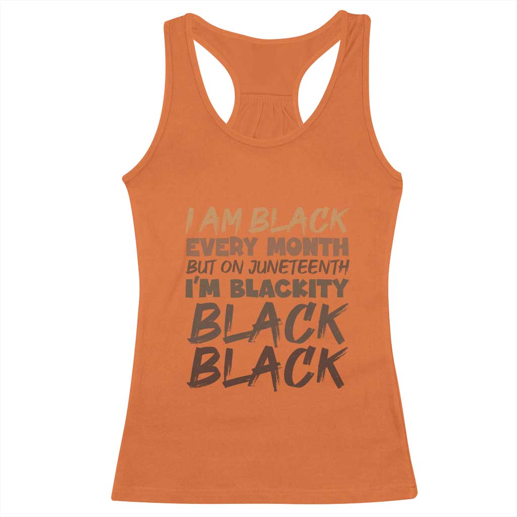 Black History Pride Racerback Tank Top But On Juneteenth I'm Blackity TS01 Orange Print Your Wear