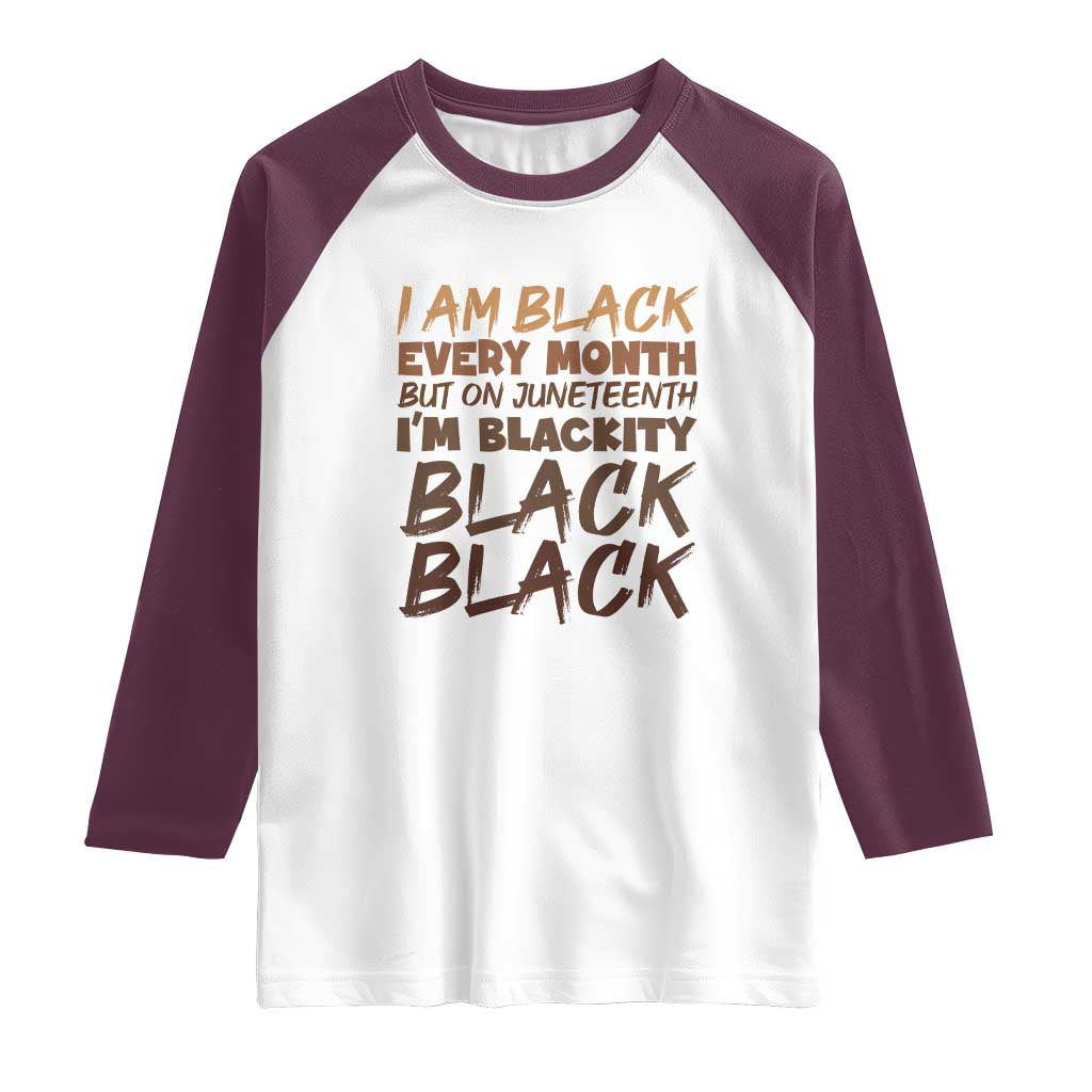 Black History Pride Raglan Shirt But On Juneteenth I'm Blackity TS01 White Maroon Print Your Wear