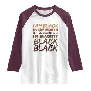 Black History Pride Raglan Shirt But On Juneteenth I'm Blackity TS01 White Maroon Print Your Wear