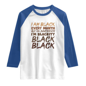 Black History Pride Raglan Shirt But On Juneteenth I'm Blackity TS01 White Royal Print Your Wear