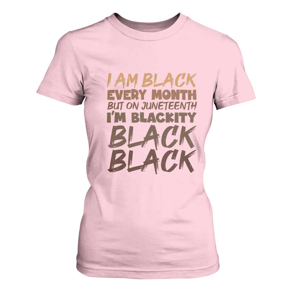 Black History Pride T Shirt For Women But On Juneteenth I'm Blackity TS01 Light Pink Print Your Wear