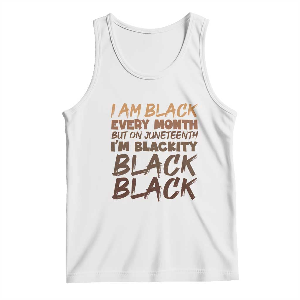 Black History Pride Tank Top But On Juneteenth I'm Blackity TS01 White Print Your Wear